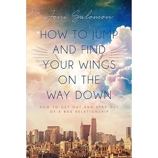 How to Jump and Find Your Wings on the Way Down, Joni Salomon