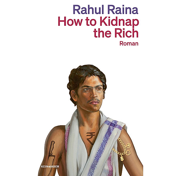 How to Kidnap the Rich, Rahul Raina