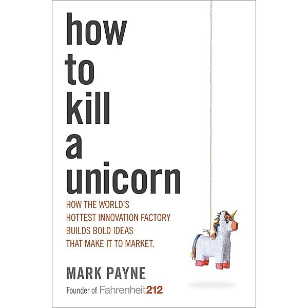 How to Kill a Unicorn, Mark Payne