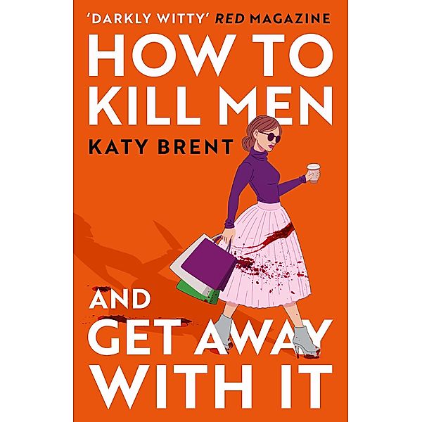 How to Kill Men and Get Away With It, Katy Brent