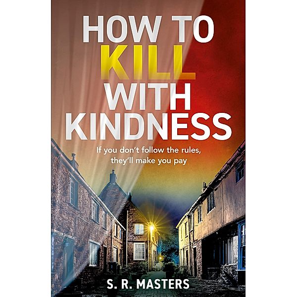 How to Kill with Kindness, S. R. Masters