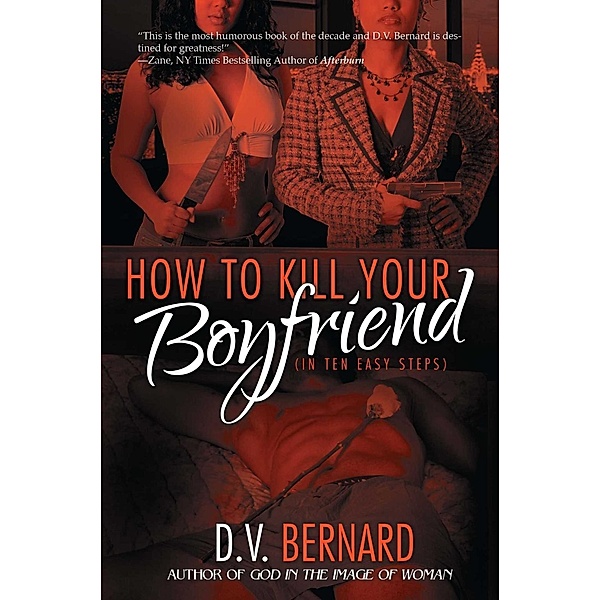 How to Kill Your Boyfriend (in 10 Easy Steps), D. V. Bernard