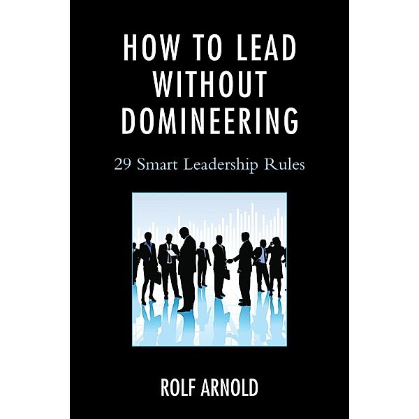 How to Lead without Domineering, Rolf Arnold