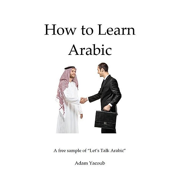 How to Learn Arabic / eBookIt.com, Adam Jr. Yacoub