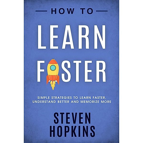How To Learn Faster, Steven Hopkins