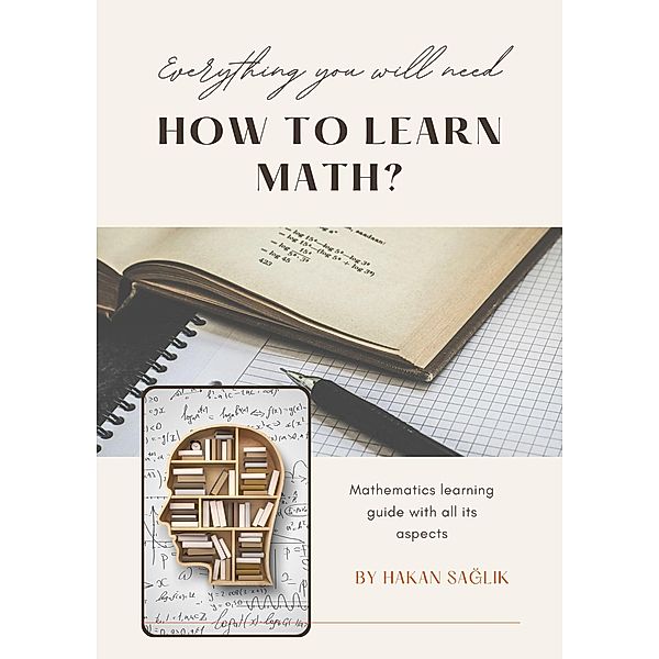 How to Learn Math?, Hakan Saglik