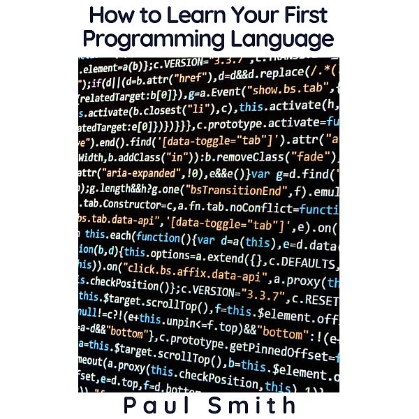 How to Learn Your First Programming Language, Paul Smith