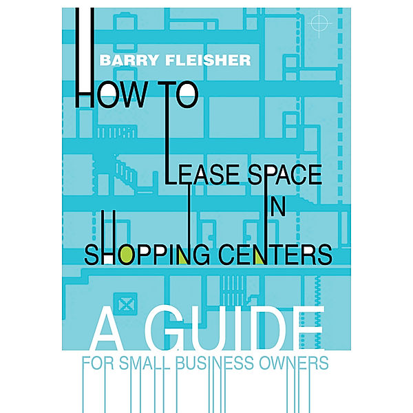 How to Lease Space in Shopping Centers, Barry Fleisher