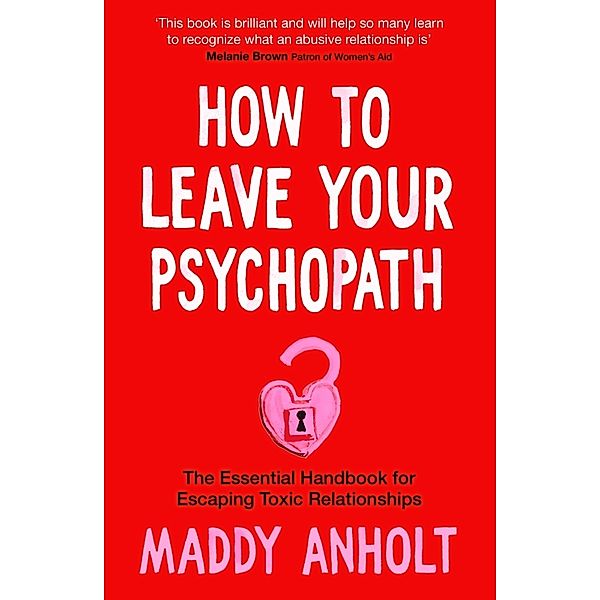 How to Leave Your Psychopath, Maddy Anholt