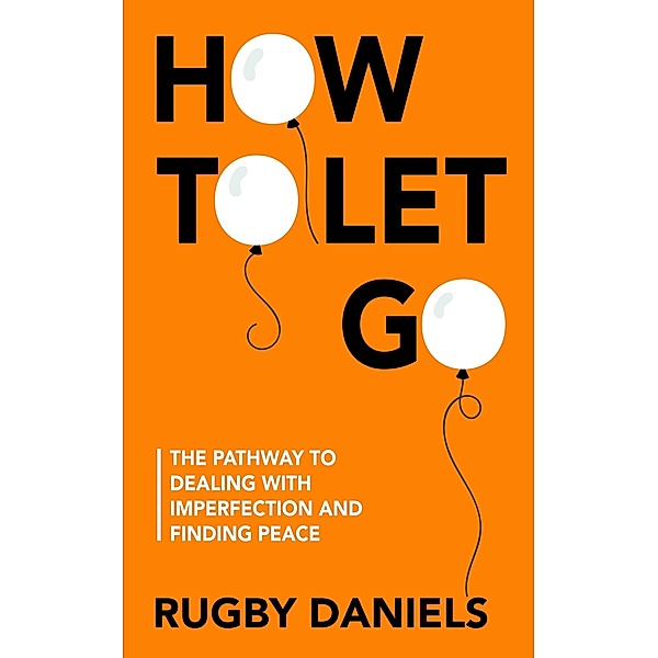 How To Let Go, Rugby Daniels