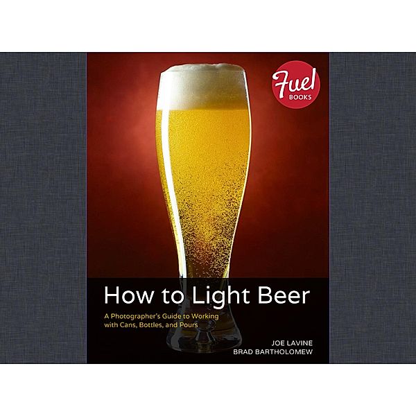 How to Light Beer, Joe Lavine, Brad Bartholomew