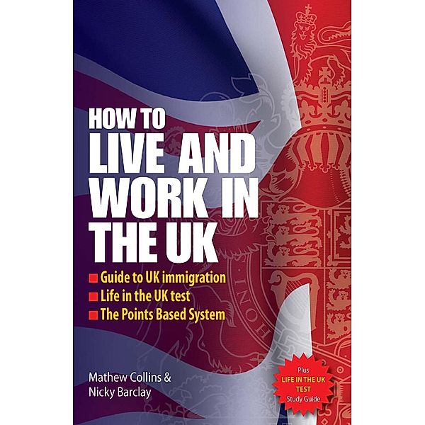 How to Live and Work in the UK, Mathew Collins, Nicky Barclay