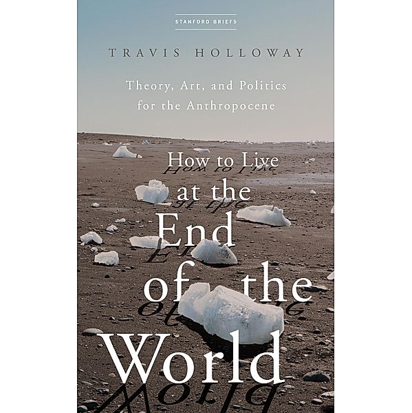 How to Live at the End of the World, Travis Holloway