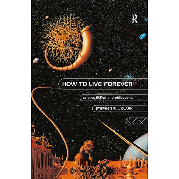 How to Live Forever, Stephen R L Clark