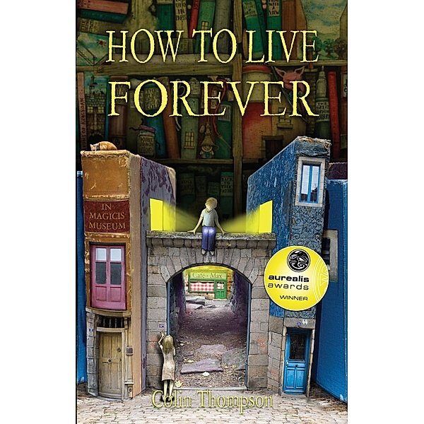 How to Live Forever (Novel) / Puffin Classics, Colin Thompson