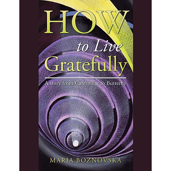 How to Live Gratefully, Maria Boznovska