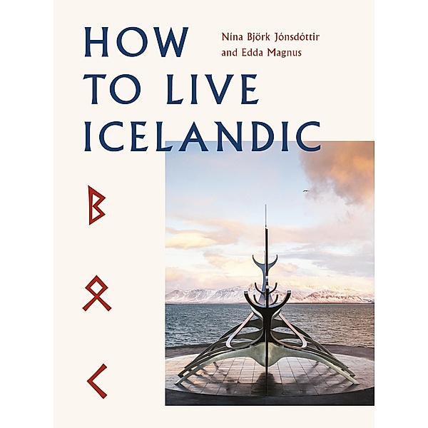 How To Live Icelandic / How to Live..., Nína Björk Jónsdóttir, Edda Magnus