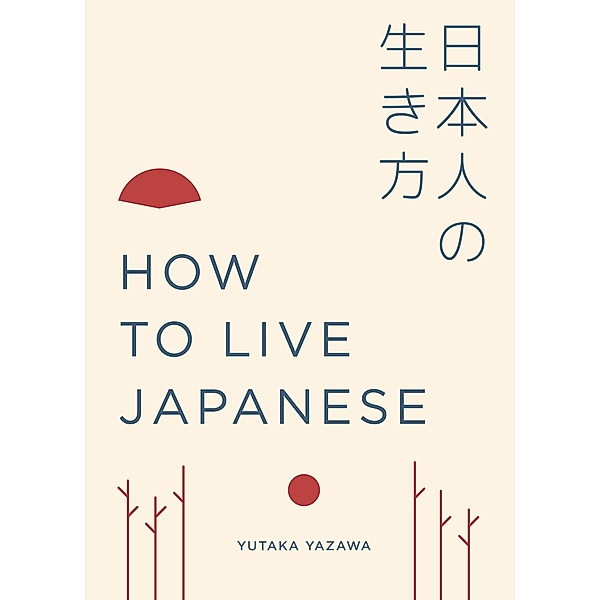 How to Live Japanese / How to Live..., Yutaka Yazawa