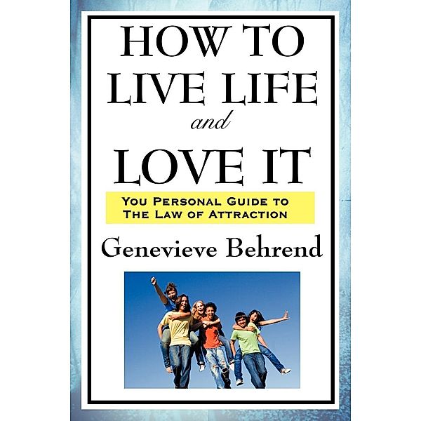 How to Live Life and Love It, Genevieve Behrend