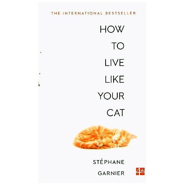 How to Live Like Your Cat, Stéphane Garnier