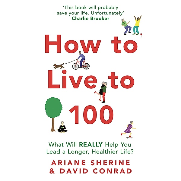 How to Live to 100, Ariane Sherine, David Conrad