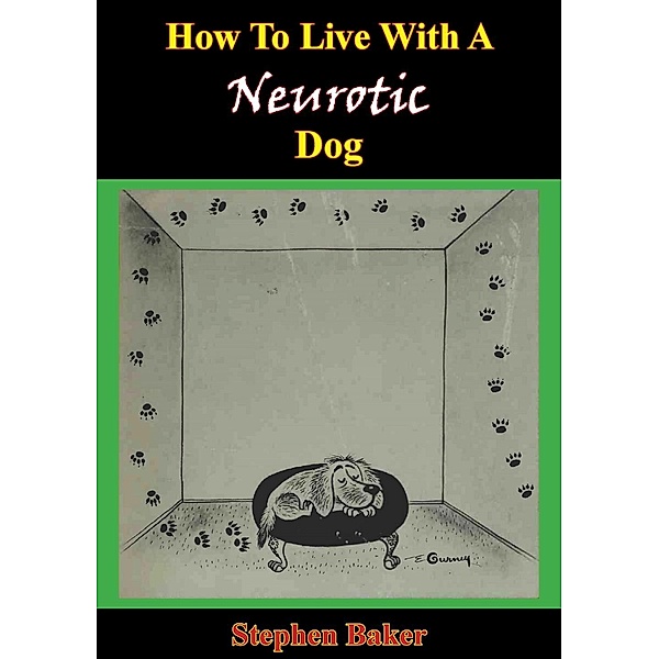 How To Live With A Neurotic Dog, Stephen Baker