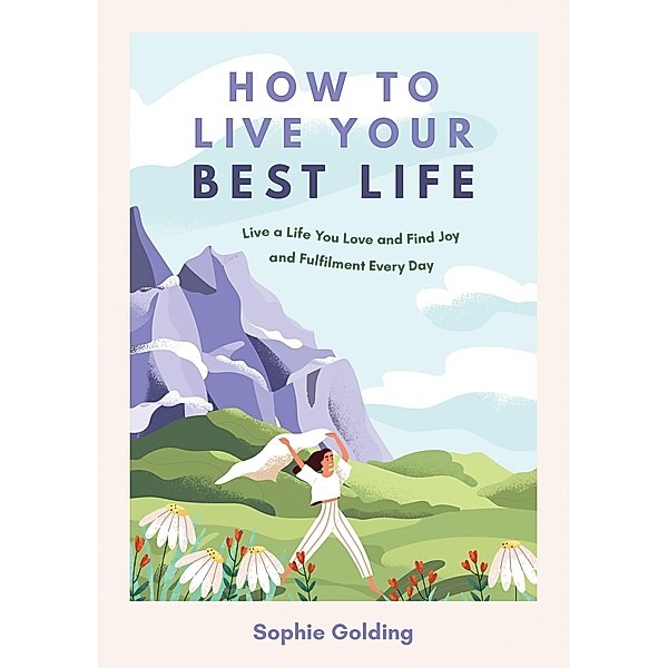How to Live Your Best Life, Sophie Golding