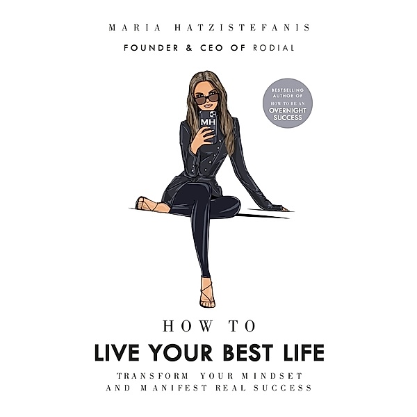 How to Live Your Best Life, Maria Hatzistefanis