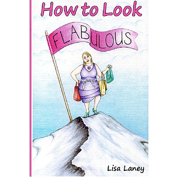 How to Look Flabulous / Hovding Publishing, Lisa Laney