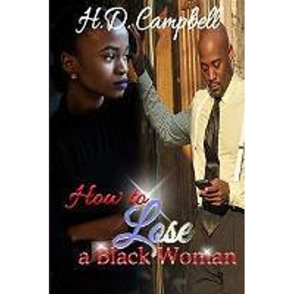How To Lose A Black Woman, H. D. Campbell
