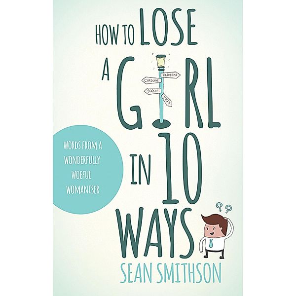 How to Lose a Girl in 10 Ways, Sean Smithson