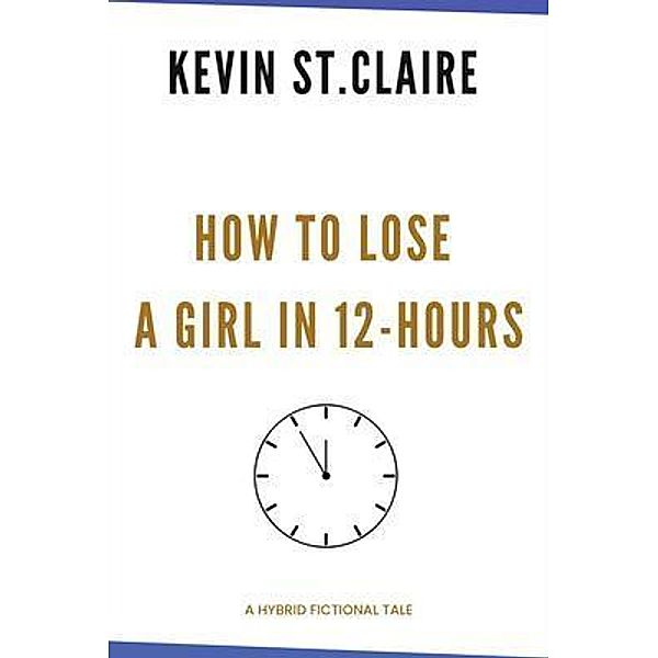 How to Lose a Girl in 12-Hours, Kevin St. Claire