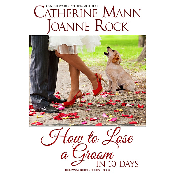 How to Lose a Groom in 10 Days, Catherine Mann, Joanne Rock