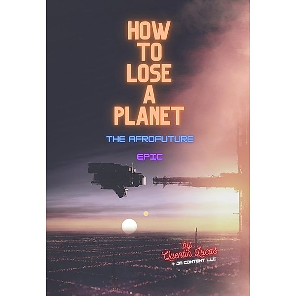 How to Lose a Planet: The Afrofuture Epic, Quentin Lucas