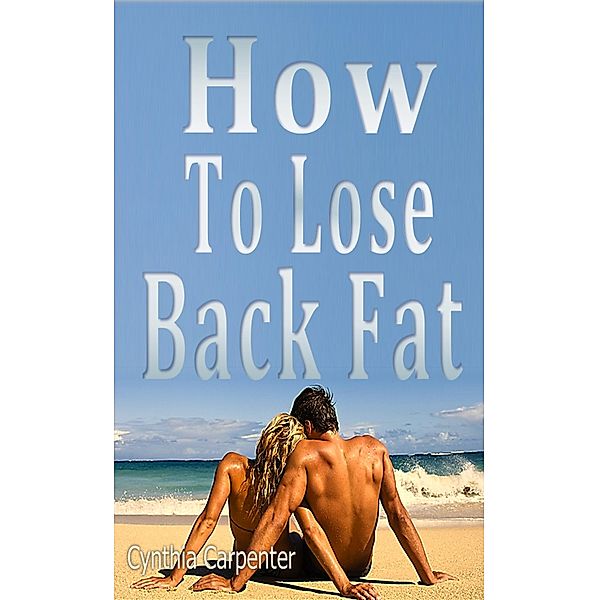 How to Lose Back Fat, Cynthia Trainer