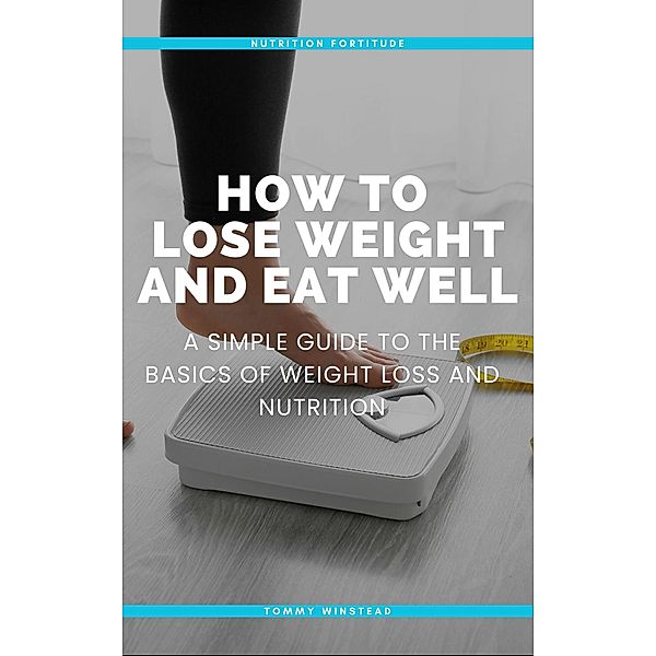 How to Lose Weight and Eat Well, Tommy Winstead