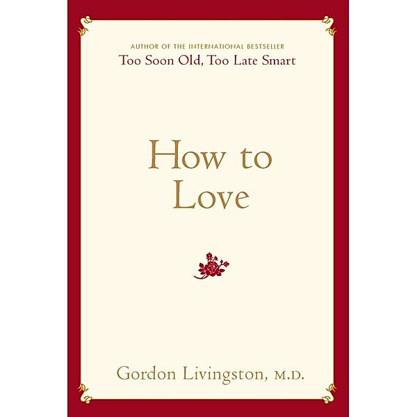 How to Love, Gordon Livingston