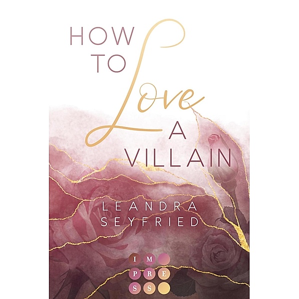 How to Love A Villain (Chicago Love 1) / Chicago Love Bd.1, Leandra Seyfried