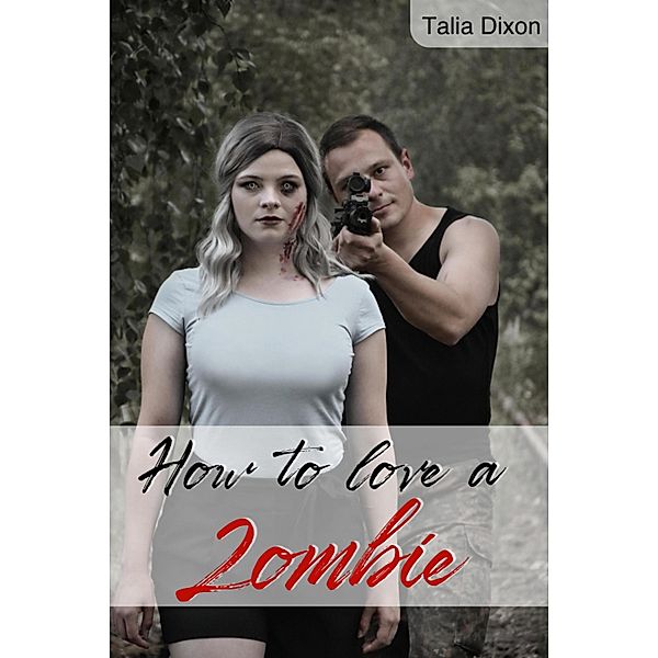 How to love a Zombie, Talia Dixon