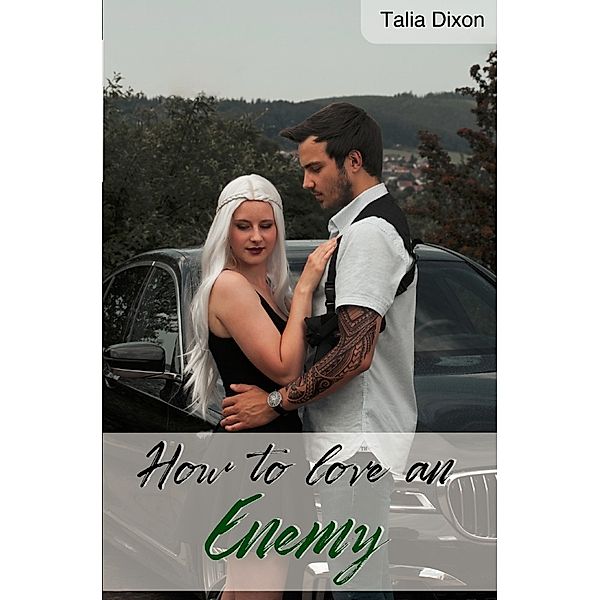How to love an Enemy, Talia Dixon
