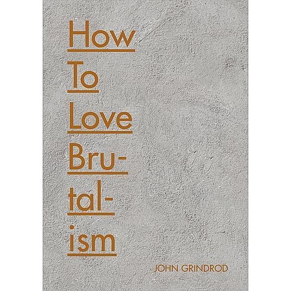 How to Love Brutalism, Pamela Buxton