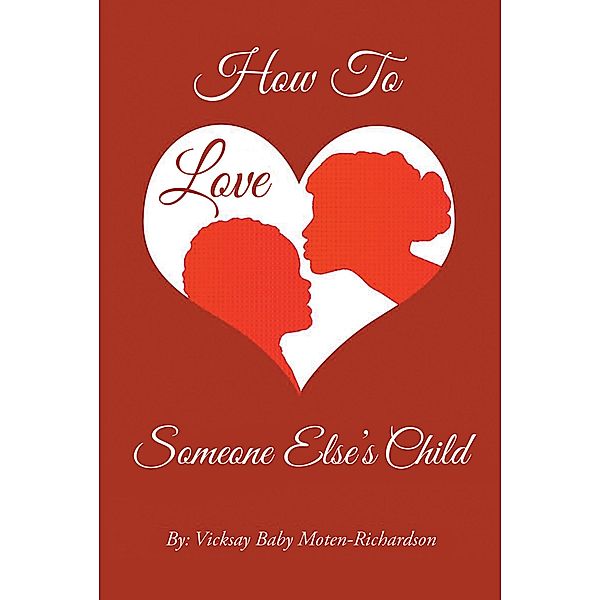 How to Love Someone Else's Child, Vicksay Baby Moten-Richardson