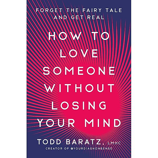How to Love Someone Without Losing Your Mind, Todd Baratz