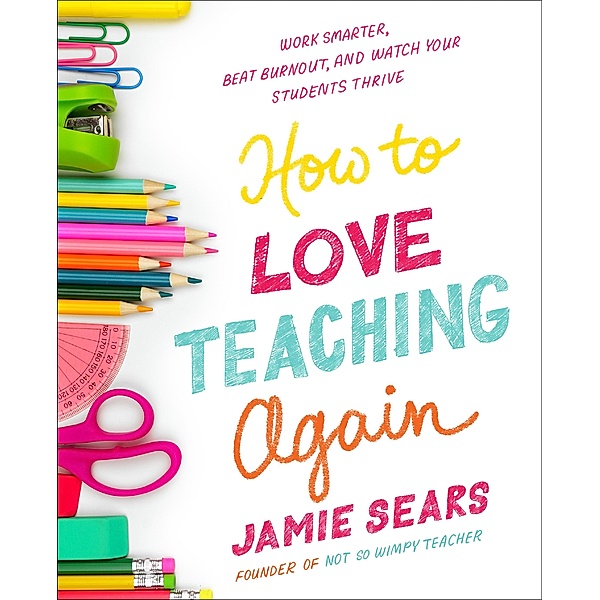 How to Love Teaching Again, Jamie Sears