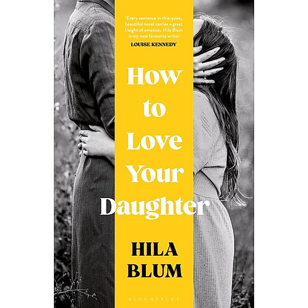 How to Love Your Daughter, Hila Blum