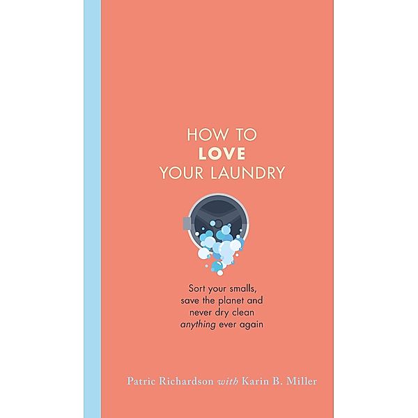 How to Love Your Laundry, Patric Richardson, Karin Miller