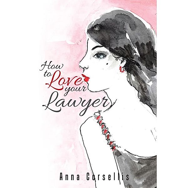 How to Love Your Lawyer, Anna Corsellis