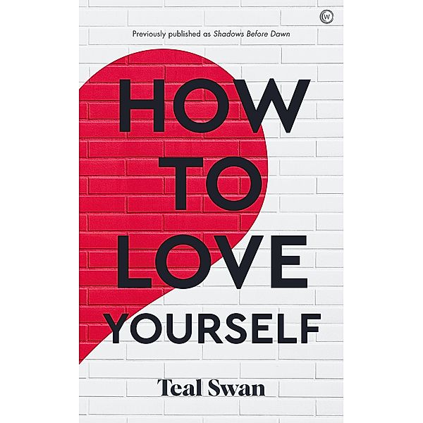 How to Love Yourself, Teal Swan