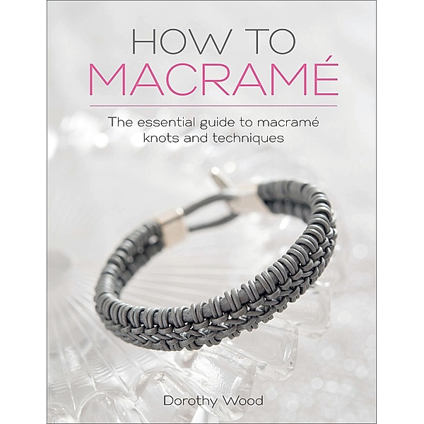 How to Macramé, Dorothy Wood