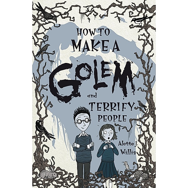 How to Make a Golem (and Terrify People) / Kelpies, Alette Willis